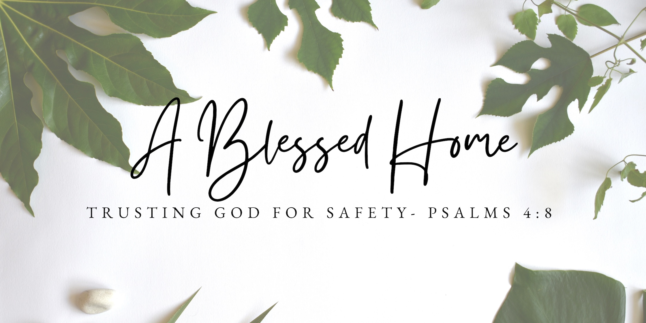 A Blessed Home – Trusting God for Safety