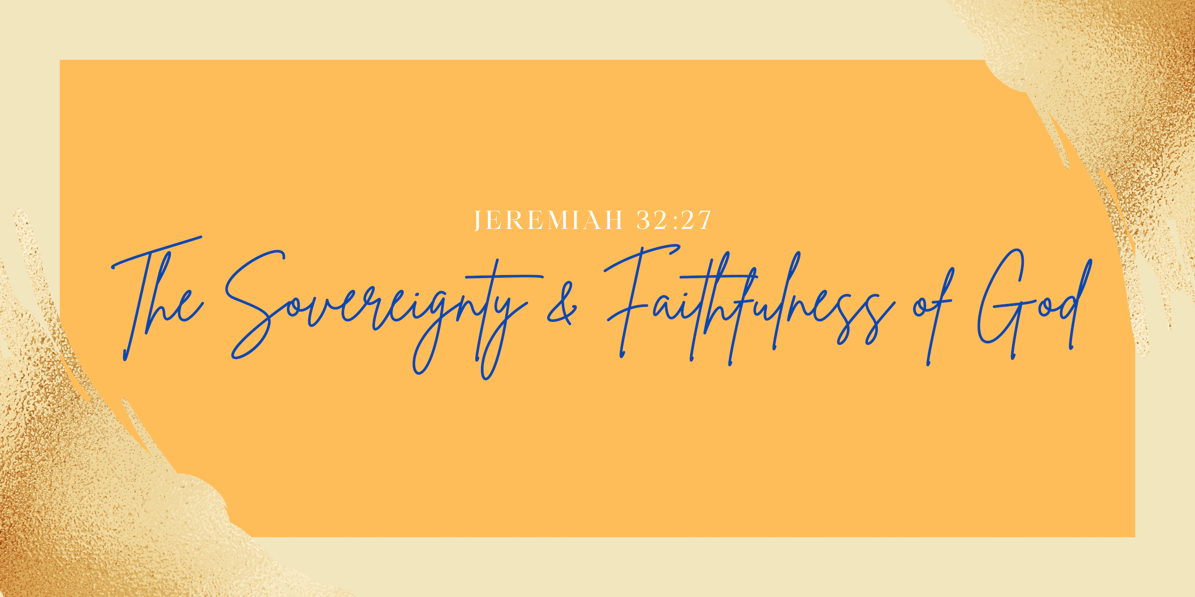 THE SOVEREIGNTY AND FAITHFULNESS OF GOD